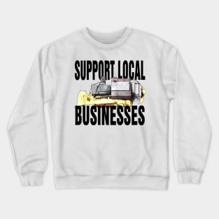 Support Local Businesses -Color Crewneck Sweatshirt